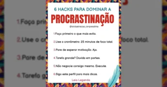 Imagem ilustrativa com 6 dicas de como dominar a procrastinação, por Lei da Atração Corpo e Alma / Instagram
